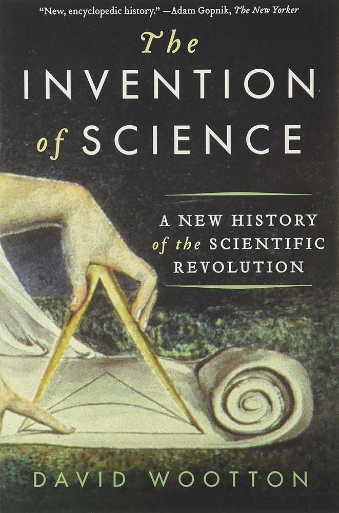 The Invention of Science: A New History of the Scientific Revolution The Invention of Science: A New History of the Scientific Revolution