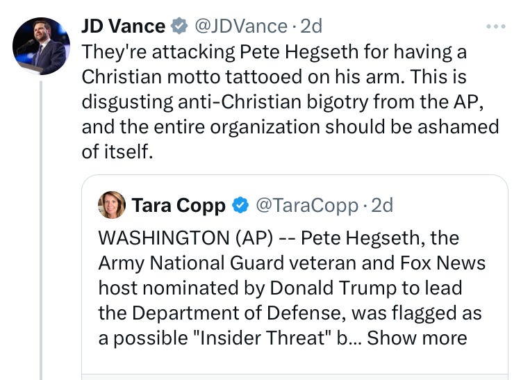 They're attacking Pete Hegseth for having a Christian motto tattooed on his arm. This is disgusting anti-Christian bigotry from the AP, and the entire organization should be ashamed of itself.