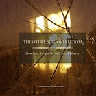 The Other Side of Freedom