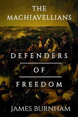 Image result for James Burnham's The Machiavellians: Defenders of Freedom