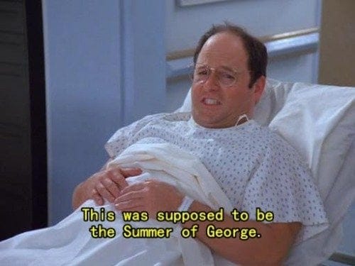So, has the summer of George already started or are you still de-composing?  : r/seinfeld