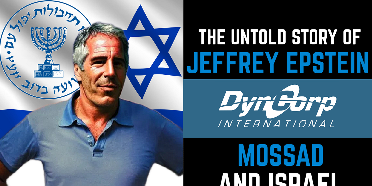 The Untold Story of Jeffrey Epstein, DynCorp, Mossad & Israel [Pizzagate Part 3]
