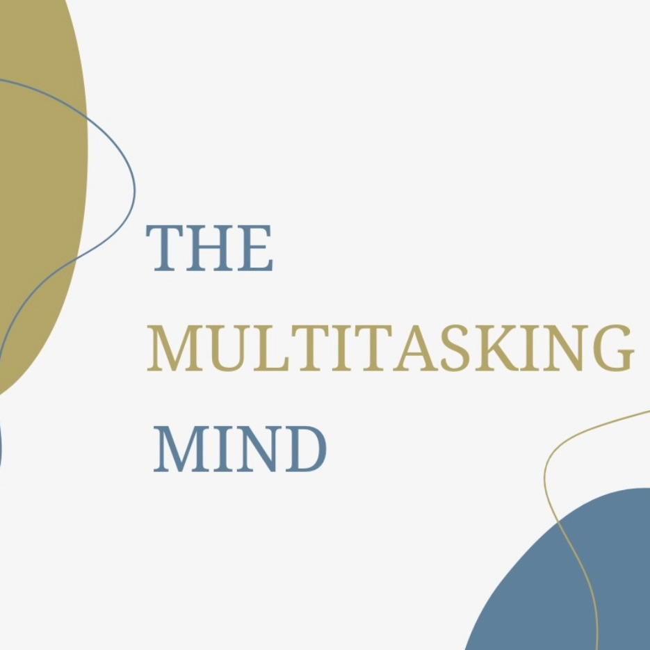 The Multitasking Mind