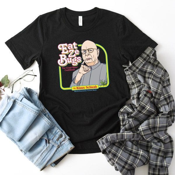 Eat Ze Bugs Shirt - Klaus Schwab Shirt - World Economic Forum Shirt - Funny Vegan Shirt - Vegetarian Shirt