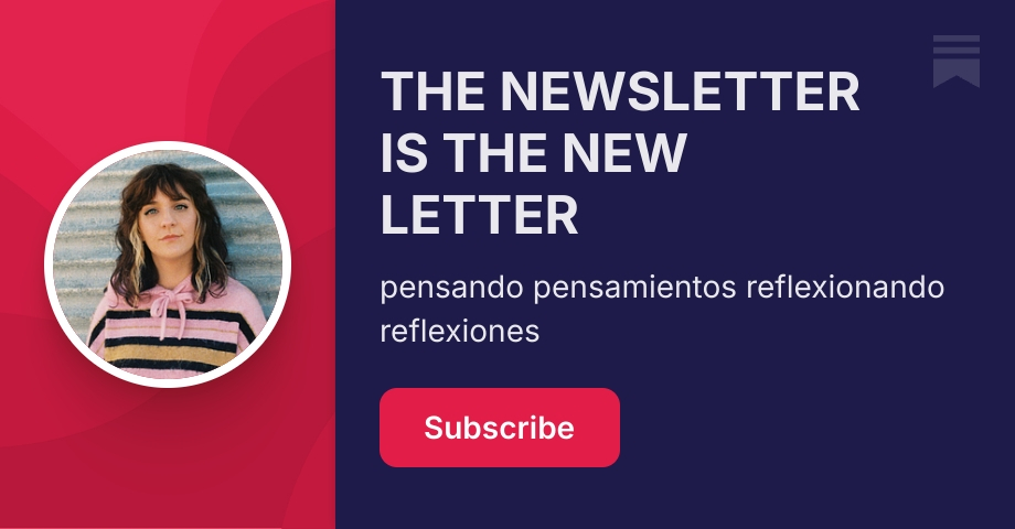 THE NEWSLETTER IS THE NEW LETTER | Raquel Hervás | Substack