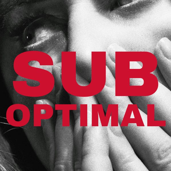 Sub Optimal