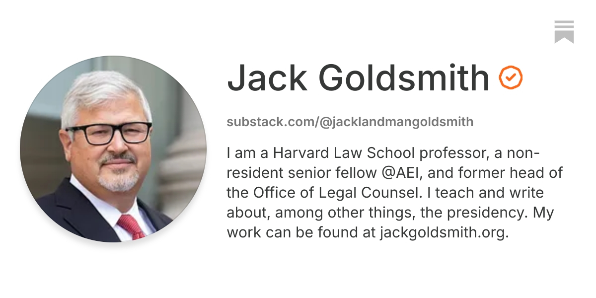 Jack Goldsmith | Substack