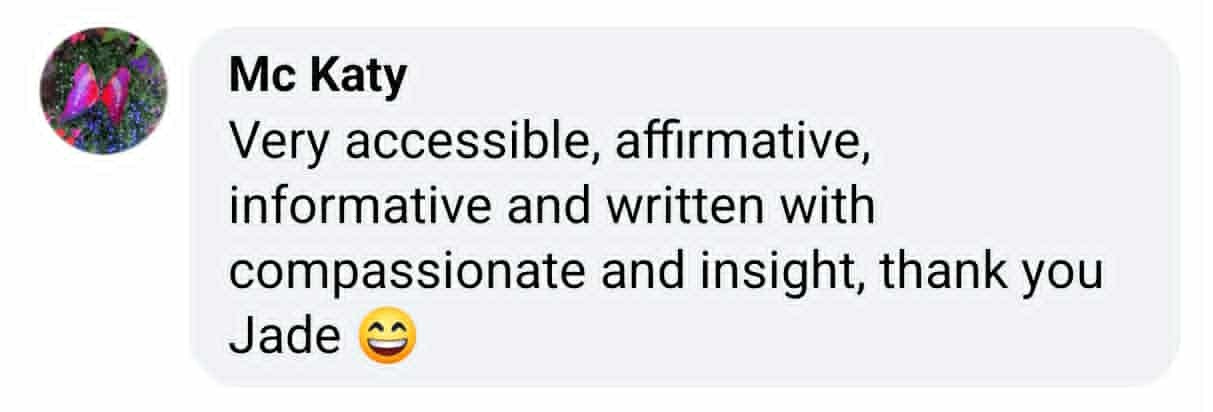 A screenshot of MC Katy's review of An Introduction to Unmasking Autistic Identity Safely. They have written: "Very accessible, affirmative, informative and written with compassionate and insight, thank you Jade 😄"