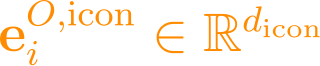 \mathbf{e}_i^{O,\text{icon}} \in \mathbb{R}^{d_{\text{icon}}}