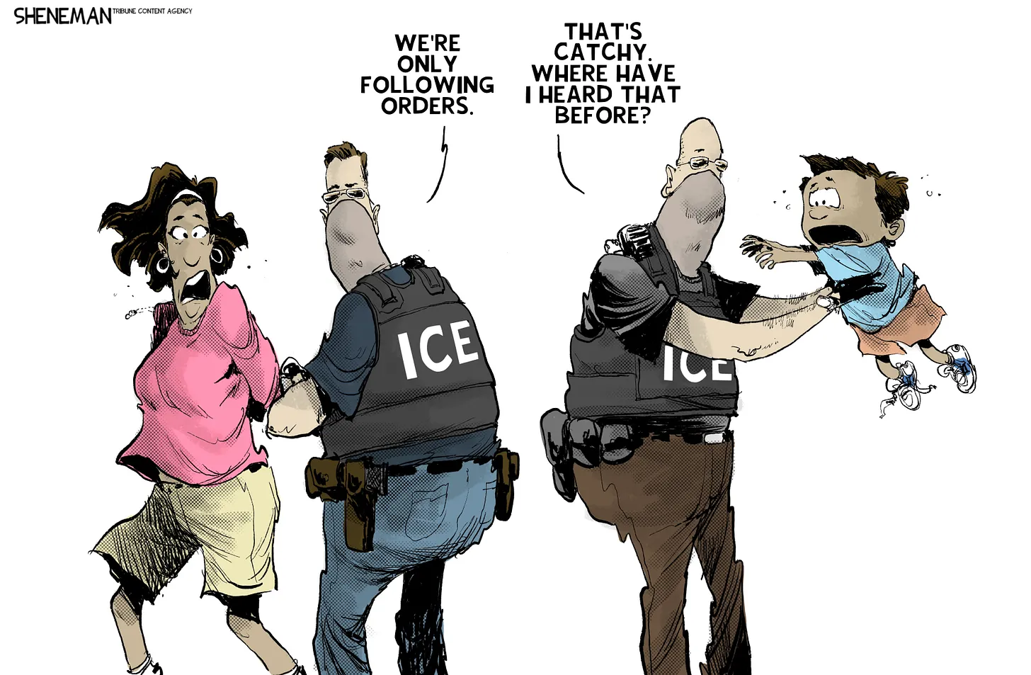 Two ICE agents apprehending a mother and child.  One says, 