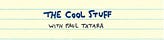 "The Cool Stuff" with Paul Tatara