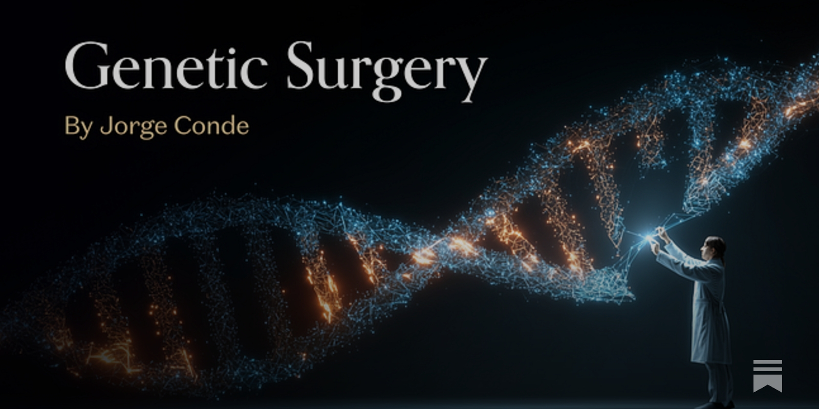 Operating on DNA is more like surgery than medicine
