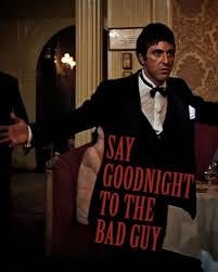 say good night to the bad guy