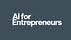 AI For Entrepreneurs