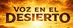 Voz en el Desierto