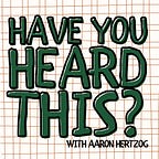 Have You Heard This?
