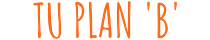 Tu Plan B