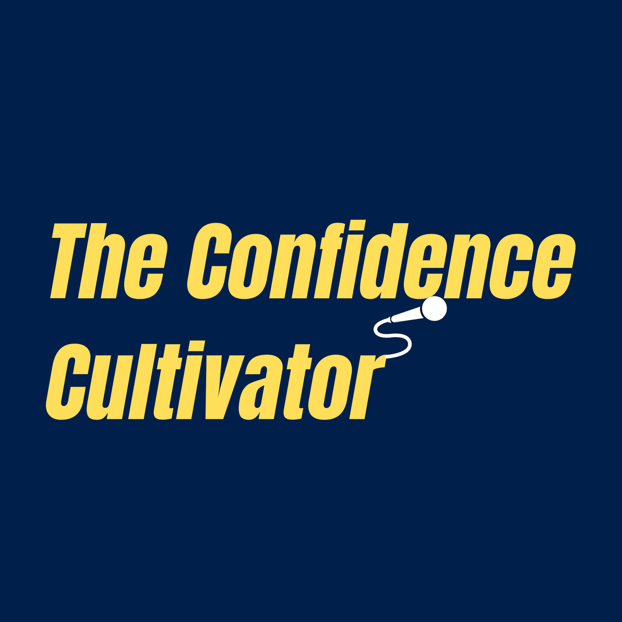 The Confidence Cultivator