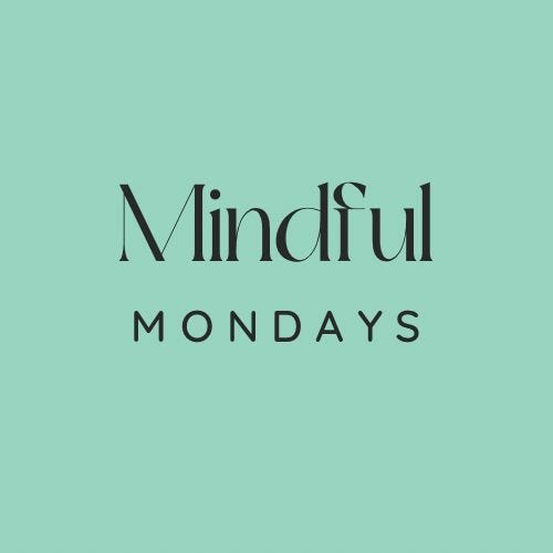 Mindful Mondays