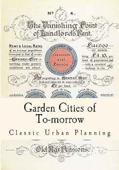 Garden Cities of To-morrow: Urban Planning: Howard, Ebenezer:  9781537406503: Amazon.com: Books