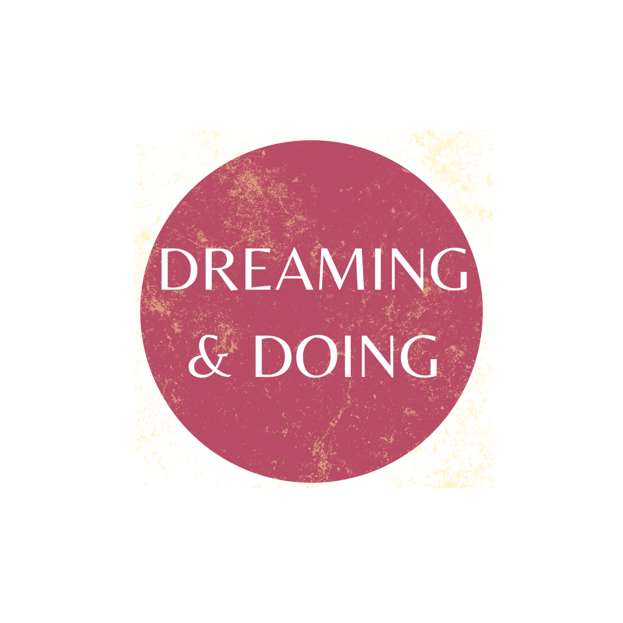 Dreaming + Doing Digest