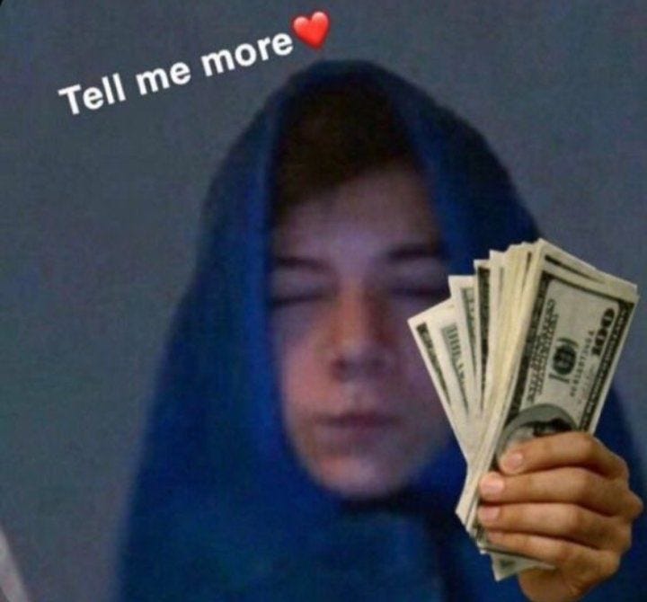 tell me more_ill pay MEME