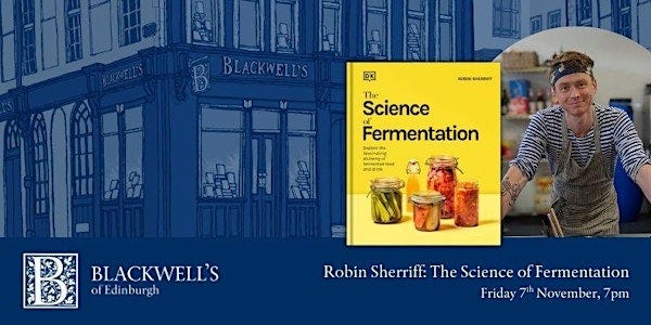 Robin Sheriff:  The Science of Fermentation Robin Sheriff:  The Science of Fermentation