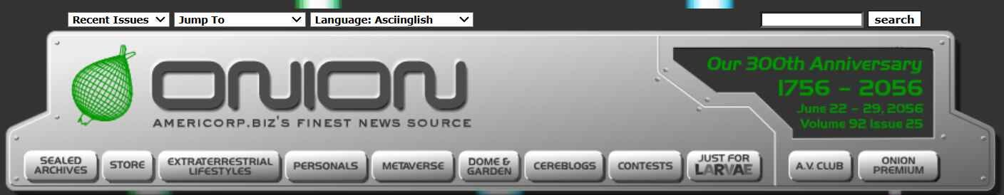 [Website header showing The Onion logo and tagline "America's Finest News Source" with navigation menu items: Sealed Archives; Store; Extraterrestrial; Personals; Metaverse; Dome & Garden; Cereblogs; Contests; Just For Kids; A-V Club; Onion Premium. Top right shows "Our 300th Anniversary 1756-2056" with additional text "April 25 - July 2056 Volume 42 Issue 55".]
