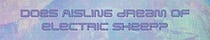 Does Aisling Dream of Electric Sheep?