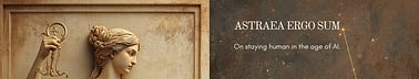 Astraea Ergo Sum