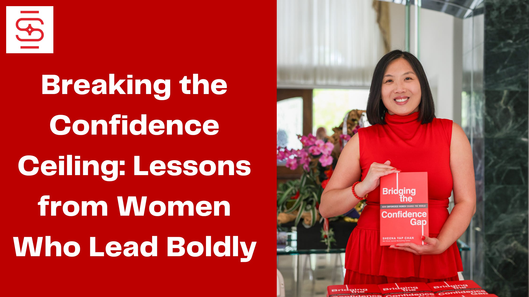 Breaking the Confidence Ceiling: Lessons from Women Who Lead Boldly