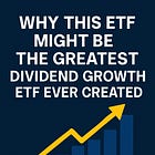 Why This Might Be the Greatest Dividend Growth ETF Ever Created