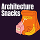 Architecture Snacks