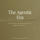 The Agentic Era