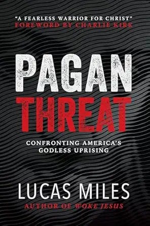 Pagan Threat: Confronting America&#39;s Godless Uprising with a Foreword by Charlie Kirk
