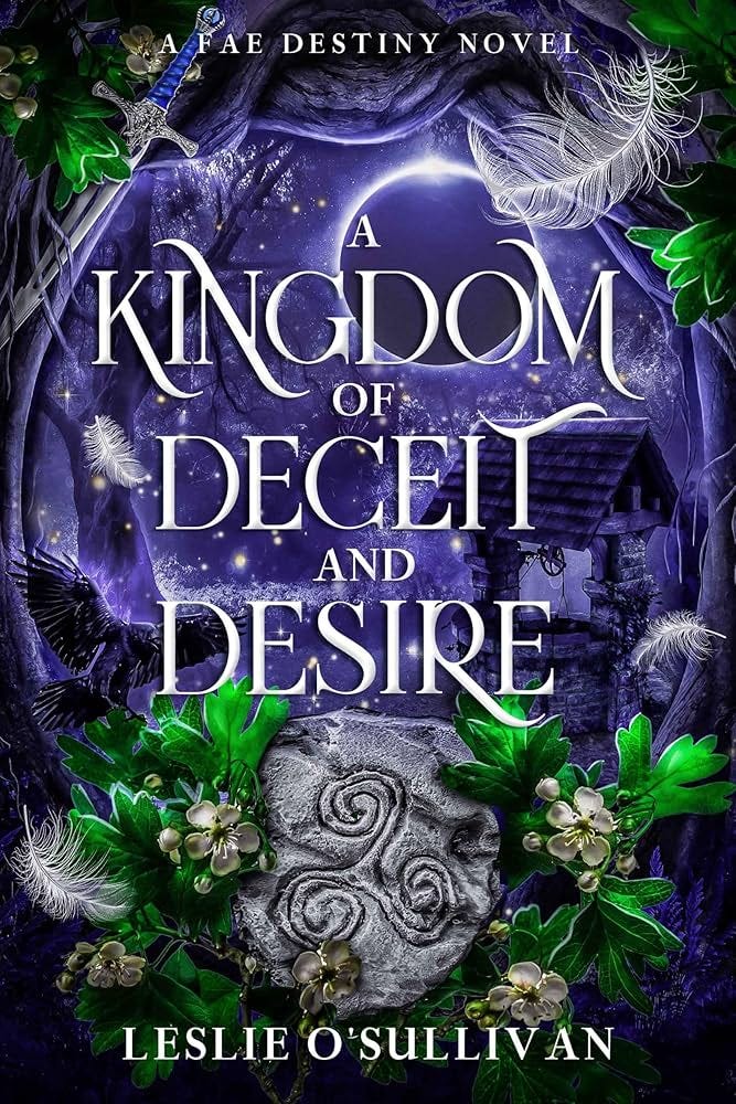 Amazon.com: A Kingdom of Deceit and Desire (Fae Destiny Book 2) eBook :  O'Sullivan, Leslie: Kindle Store