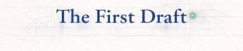 The First Draft