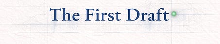 The First Draft