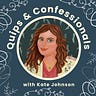 Quips and Confessionals