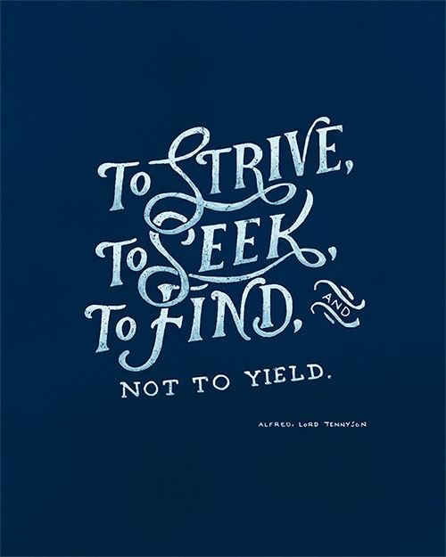 To strive, to seek, to find :: Behance