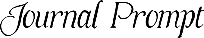 Text: Journal Prompt