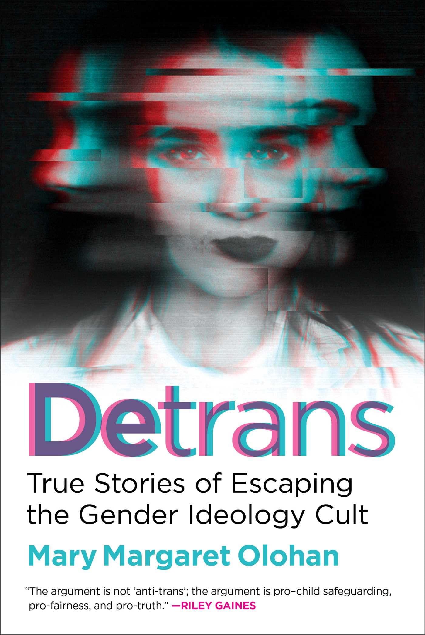 Detrans: True Stories of Escaping the Gender Ideology Cult: Olohan, Mary  Margaret: 9781684515011: Amazon.com: Books