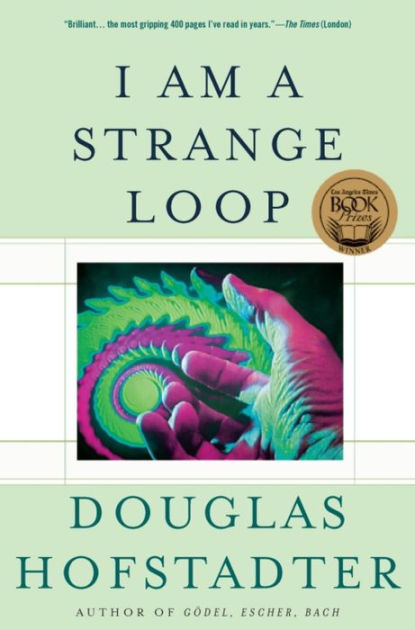 I Am a Strange Loop by Douglas R. Hofstadter, Paperback | Barnes & Noble®