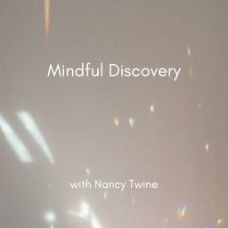 Mindful Discovery with Nancy Twine