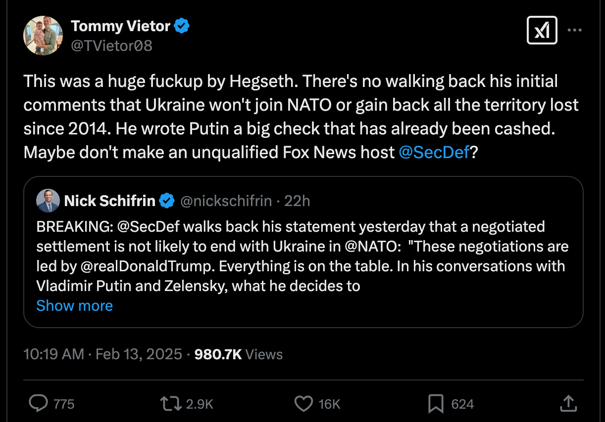 Vietor tweet: “This was a huge fuckup by Hegseth,” Vietor wrote. “There’s no walking back his initial comments that Ukraine won’t join NATO or gain back all the territory lost since 2014. He wrote Putin a big check that has already been cashed. Maybe don’t make an unqualified Fox News host @SecDef?”