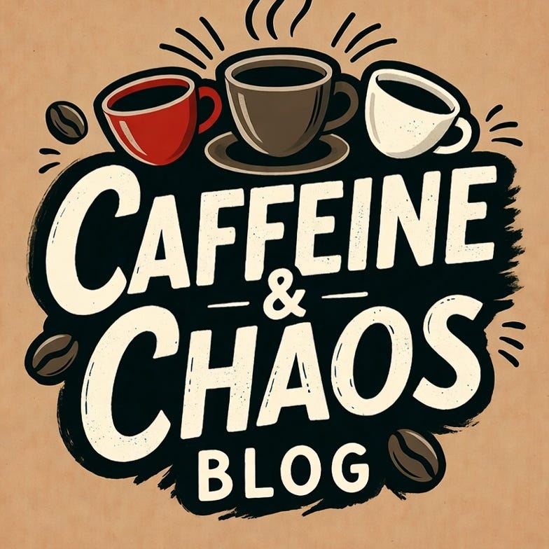 Caffeine & Chaos