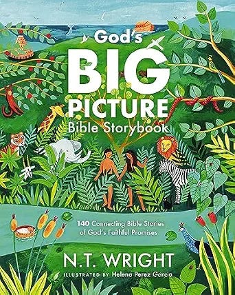 God's Big Picture Bible Storybook: 140 Connecting Bible Stories of God’s Faithful Promises (God’s Big Picture Bible Stories)