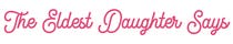 The Eldest Daughter Says