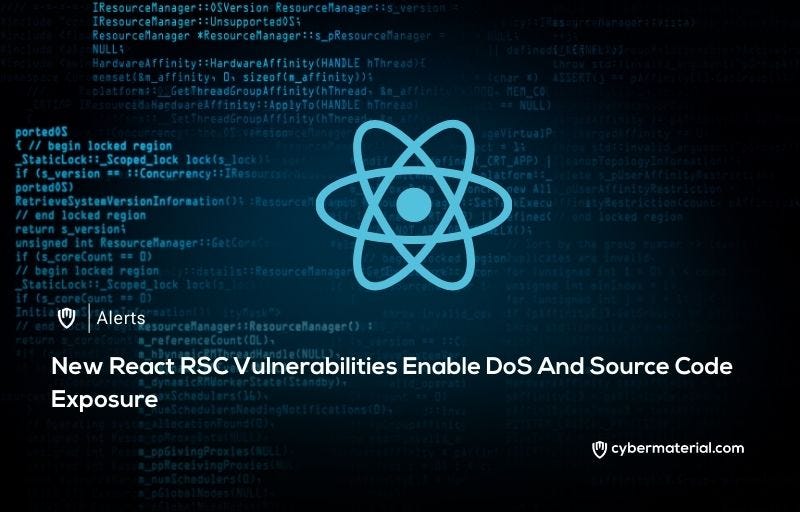 New React RSC Bugs Enable DoS Attacks - CyberMaterial
