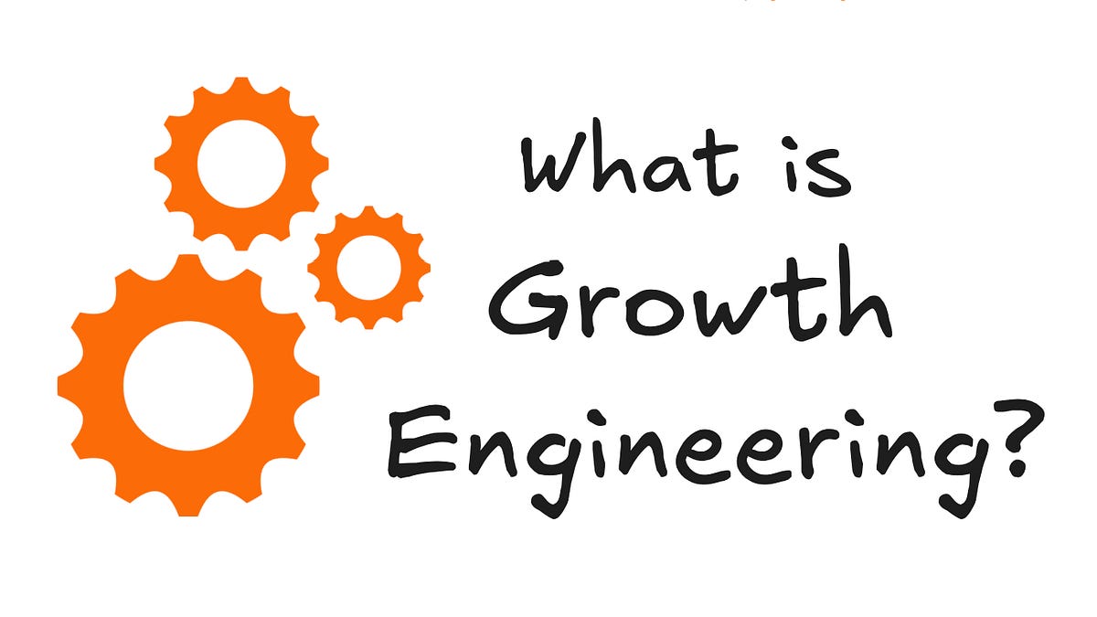 What is Growth Engineering?
